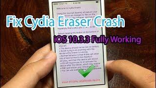 How To Fix Cydia Eraser Crash iOS 10.3.3