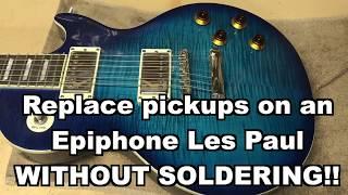 Epiphone Les Paul NO-SOLDER Pickup Swap