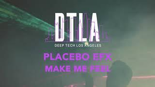 Lovely Melodic Techno : Placebo eFx delivers "Make Me Feel' on Deep Tech Los Angeles Records