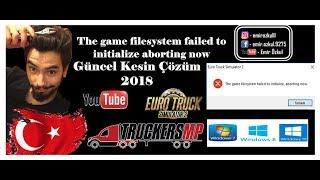 the game filesystem failed to initialize aborting now euro truck simulator 2  hatası çözümü 2019