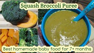 Baby food| Squash Broccoli Puree| Best homemade baby food for 7+months