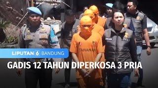 Miris! Tiga Pria Memperkosa Gadis Berusia 12 Tahun di Kabupaten Bandung Barat | Liputan 6 Bandung