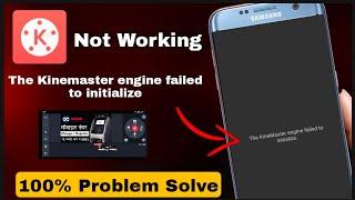The Kinemaster Engine failed to initialize | Kinemaster not opening fix problem | Keep stoping