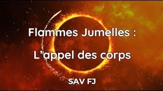 Flammes Jumelles : l'appel des corps