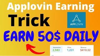 Applovin earning trick | How to earn 50$ daily in Applovin | Applovin earning proof