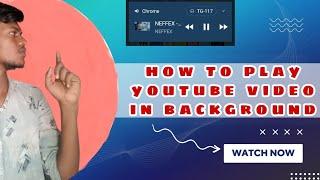 HOW TO PLAY YouTube videos IN BACKGROUND