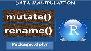 Data manipulation in R using dplyr : mutate and rename function - 1(d)