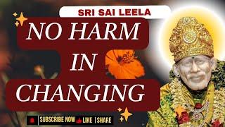 Sai Baba English l No Harm In Changing  | #saibabamessage #saibaba #motivation