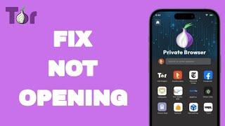 How To Fix And Solve Not Opening On Tor Browser App | Easy Fix