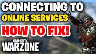 How to Fix Connecting To Online Services in Warzone! (PS4, PS5 & Xbox, PC) -  Fast Method!