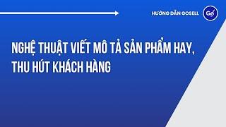 Nghệ Thuật Viết Mô Tả Sản Phẩm Hay, Thu Hút Khách Hàng