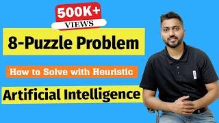 How to Solve 8-Puzzle Problem with Heuristic(Informed Search) in Artificial Intelligence