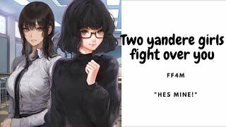 Two Yandere Girls Fight Over You| FF4M (nerdy yandere vs dom yandere)