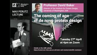 Perutz Lecture 2021: The coming of age of de novo protein design - David Baker