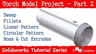 Solidworks Torch Design - Part 2