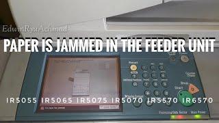 Paper is Jammed in the Feeder Unit || iR5055 iR5065 iR5075 iR5070 iR5570 iR6570