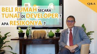 Beli Rumah Secara Tunai di Developer, Apa Resikonya ??