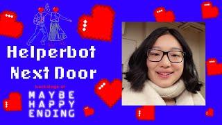 Helperbot Next Door: Backstage at MAYBE HAPPY ENDING with Helen J Shen, Episode 4