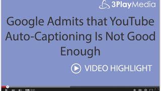 Google Admits that YouTube Auto-Captioning Is Not Good Enough