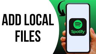 How To Add Local Files To Spotify ?