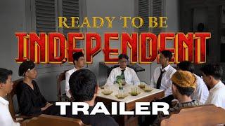 [Official Trailer] Ready to be INDEPENDENT (2024)