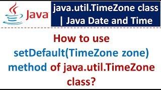 How to use setDefault(TimeZone zone) method of java.util.TimeZone class? | Java Date and Time