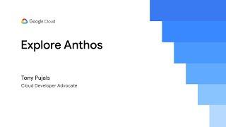 Explore Anthos  (Showcase @Next ‘20 OnAir)