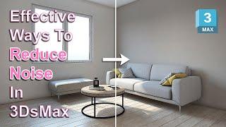 IT WORKS!!! Fastest Way to Reduce Noise In 3DsMax  |  3DsMax + Vray  |  Best Tutorial