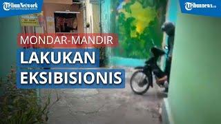 Terekam Video Aksi Pria Mondar-mandir Turunkan Celana, Seorang Wanita jadi Korban Eksibisionis