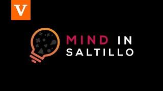 Proyecto Mind In Saltillo | Vanguardia MX