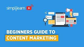 Beginners Guide To Content Marketing 2020 | Content Marketing Tips | Content Marketing | Simplilearn