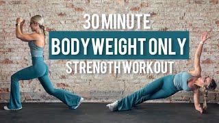 30 Minute Bodyweight Only Strength Workout | No Jumping | Strength | No Repeats | Continuous