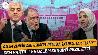 Özlem Zengin’den Gergerlioğlu’na skanfal laf: “Sapık” DEM Partililer Özlem Zengin’i rezil etti