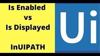 IsEnabled and IsDisplayed in UiPath |Automation | kbtutorials