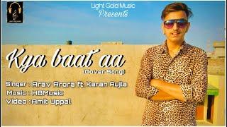 Kya Baat (Cover Song) |Arav Arora | HB Music | Light Gold Music