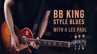 B.B. King Style Blues with a Les Paul