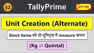 Stock Item Unit Creation in Tally Prime | Create Alternate Units for Stock | Alternative Unit # 52