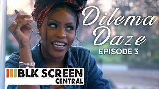 Makeisha Has A Terrible Dilemma | Full Drama Series | Dilemma Daze | S1E03 | @BLKScreenCentral