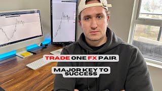 Why I Only Trade ONE Forex Currency Pair.