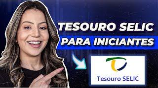 TESOURO SELIC para INICIANTES (aula completa)