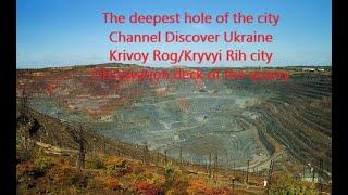 The deepest hole of the city; Channel Discover Ukraine; Krivoy Rog/Kryvyi Roh city; Observation deck