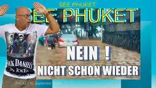 Land Unter @ Phuket JETZT !