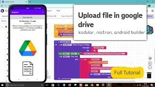 Upload file in google drive with kodular, niotron, android builder app inventor