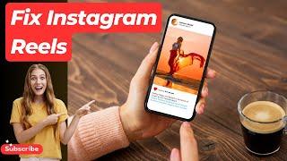 How to Fix Instagram Reels Not Uploading on iPhone