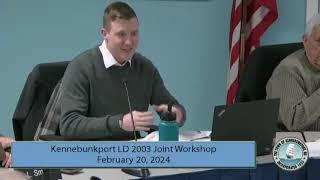 Kennebunkport  LD 2003 Joint Workshop Meeting - February 20, 2024