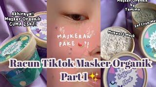 RACUN TIKTOK MASKER ORGANIK BIKIN GLOWING PART|1  #Shopeehaul#Maskrorganik#Tiktok#Racuntiktok