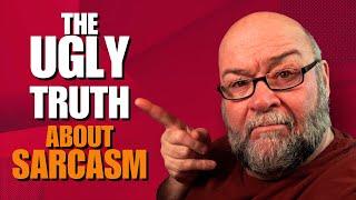 The UGLY Truth about Sarcasm