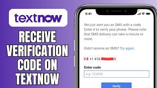 How To Receive Verification Code On Textnow