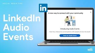  LINKEDIN AUDIO EVENTS  LinkedIn has just released a new feature called 'Audio Events'.