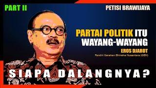 Partai Politik Hanya Wayang - Wayang, Siapa Dalangnya ? i Ft. Eros Djarot I Petisi Brawijaya